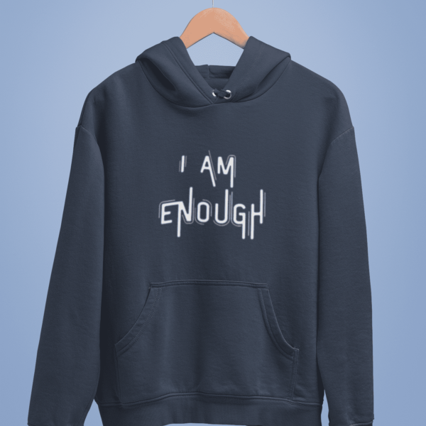I'm enough unisex hoodie